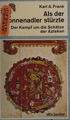 Als der Sonnenadler stürzte