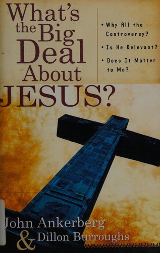 What's the Big Deal About Jesus?
