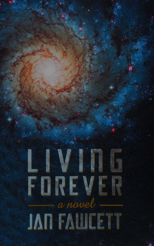 Living forever, a novel