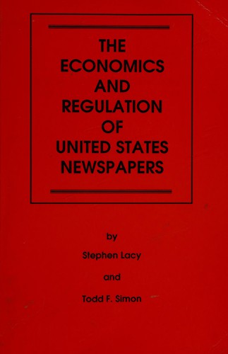 The Economy and Regulation of United States Newspapers (Communication and Information Science Series)