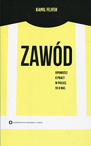 Zawód. Opowiesci o pracy w Polsce. To o nas