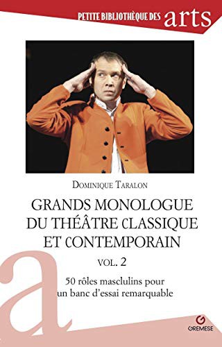 Grands monologues du théâtre classique et contemporain - vol.2