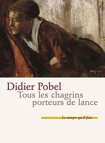 Tous les chagrins porteurs de lance