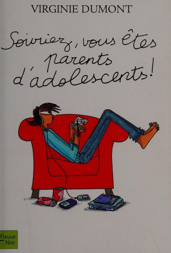 Souriez, vous êtes parents d'adolescents!