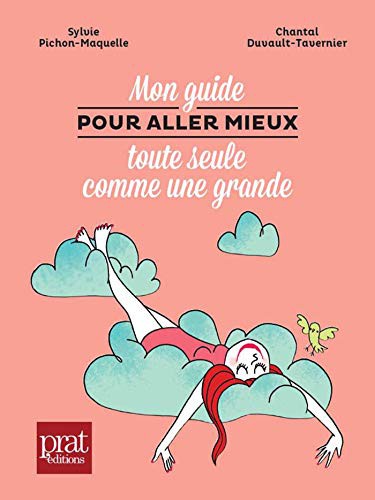 Mon guide pour aller mieux toute seule comme une grande - Nouvelle Edition