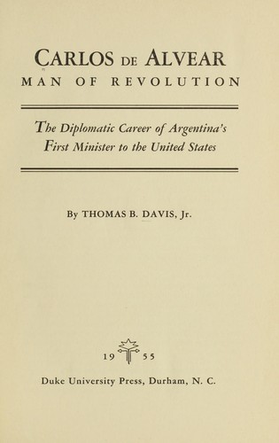 Carlos de Alvear, man of revolution