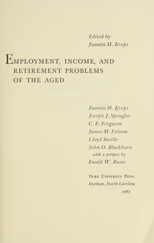 Employment, income, and retirement problems of the aged