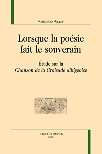 Lorsque la poésie fait le souverain - étude sur la "Chanson de la croisade albigeoise"