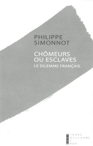 Chômeurs Ou Esclaves Le Dilemme Français