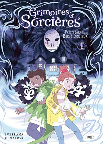 Grimoires et sorcières - tome 1 Prends garde aux Bois Silencieux