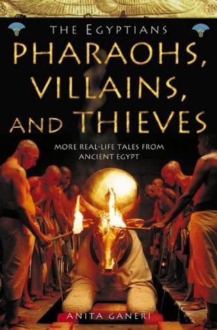 Pharaohs, Villains and Thieves (Ancient Egyptians)