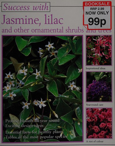 Success with Jasmine, Lilac and Other Ornamental Shrubs and Trees (Success With)
