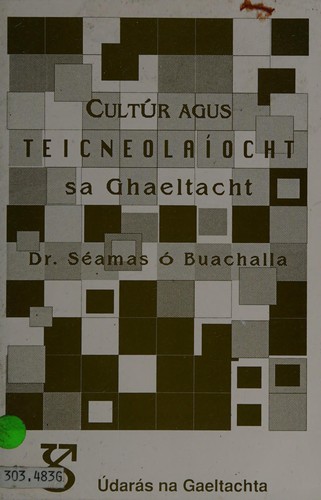 Cultúr agus teicneolaíocht sa Ghaeltacht