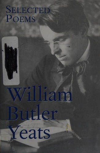 Selected poems of William Butler Yeats