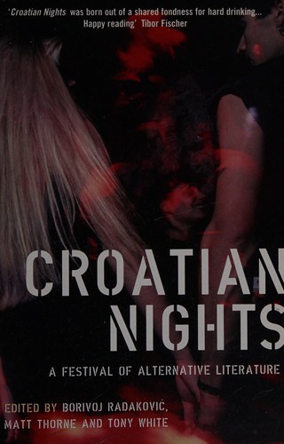 CROATIAN NIGHTS: A FESTIVAL OF ALTERNATIVE LITERATURE; ED. BY BORIVOJ RADAKOVIC