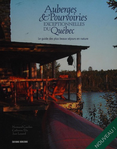Auberges & pourvoiries exceptionnelles du Québec