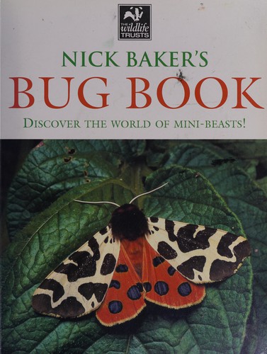 Nick Baker's Bug Book