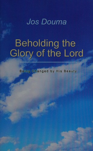 Beholding the Glory of the Lord