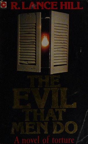 The evil that men do