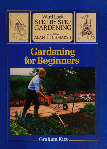 Gardening for Beginners (Step by Step Gardening)