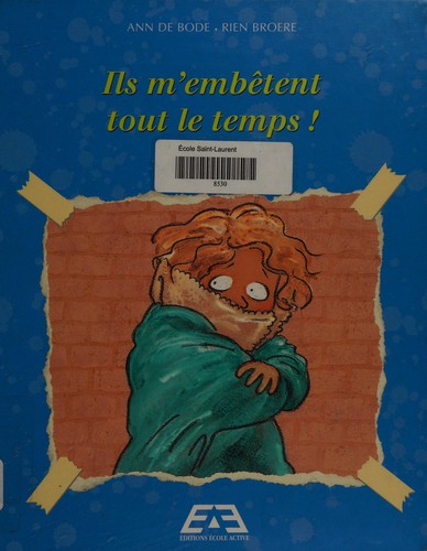 Ils m'embêtent tout le temps!