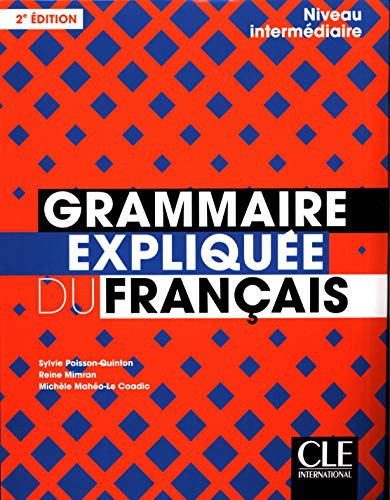 Grammaire expliquée niveau intermédiaire 2e éd.