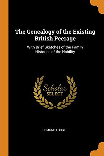 The genealogy of the existing British peerage