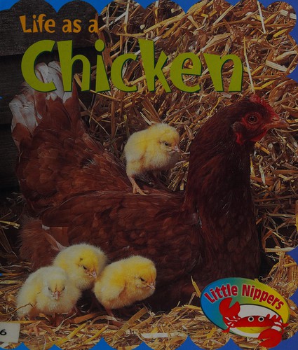 Life as a Chicken (Little Nippers: Life as A...)