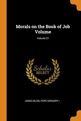 Morals on the Book of Job Volume; Volume 21