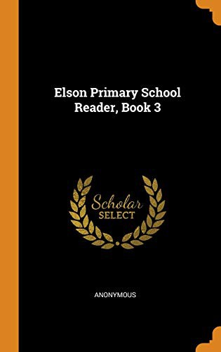 Elson Primary School Reader, Book 3