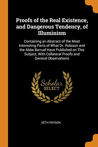 Proofs of the Real Existence, and Dangerous Tendency, of Illuminism