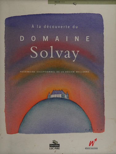 A la découverte du Domaine Solvay