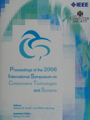 Proceedings of the 2006 International Symposium on Collaboration Technologies and Systems (CTS 2006)