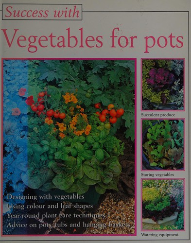 Vegetables for pots and patios