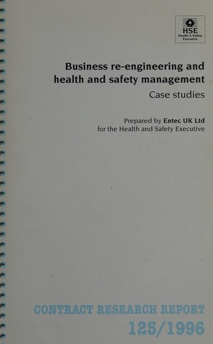 Business Re-engineering and Health and Safety Management (Research Report)