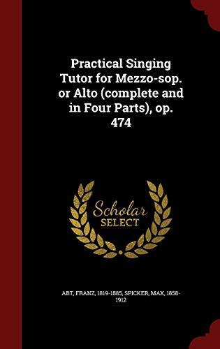 Practical Singing Tutor for Mezzo-sop. or Alto , op. 474