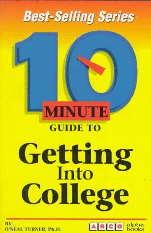 10 minute guide to getting into college