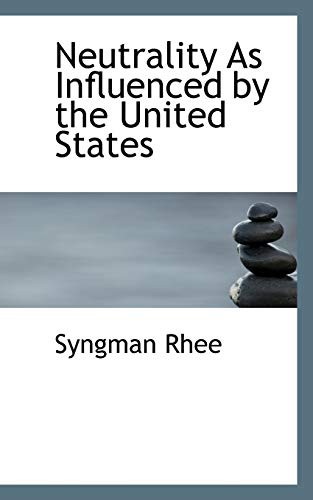 Neutrality As Influenced by the United States