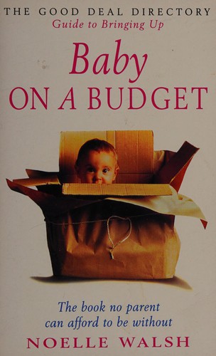 The good deal directory guide to bringing up baby on a budget