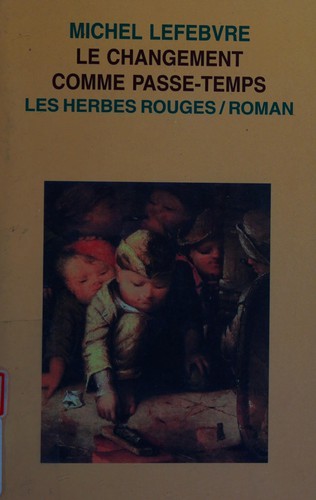 Le changement comme passe-temps