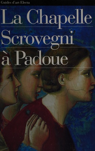 La chapelle Scrovegni à Padoue