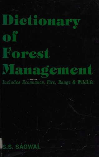 Dictionary of Forest Management ; Includes Economics, Fire Range and Wildlife