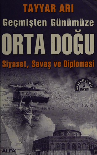 Geçmişten günümüze Orta Doğu siyaset, savaş ve diplomasi