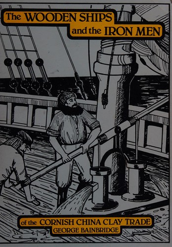 The wooden ships and the iron men of the Cornish china clay trade