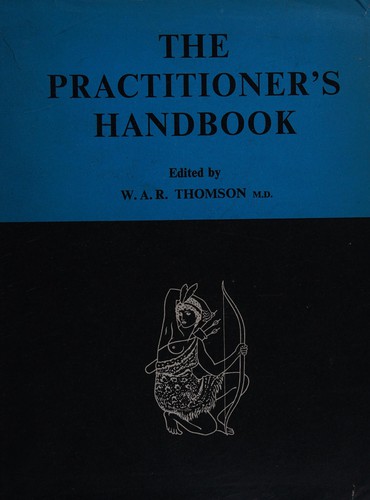 The Practitioner's Handbook. Edited by W.A.R. Thomson. [By various authors.].
