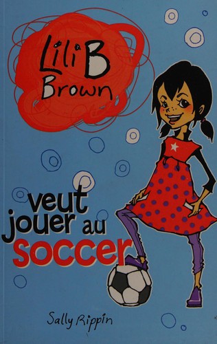 Lili B Brown veut jouer au soccer