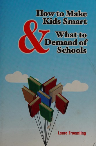 How to make kids smart & what to demand of schools