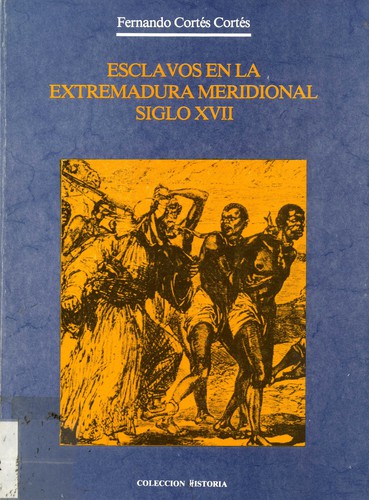 Esclavos en la Extremadura meridional del siglo XVII