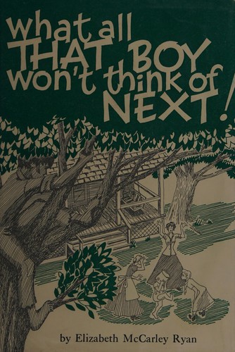 What all that boy won't think of next!