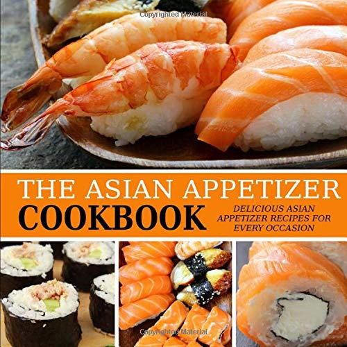 The Asian Appetizer Cookbook